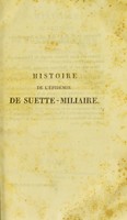 view Histoire de l'épidémie de suette-miliaire, qui a regné, en 1821, dans les départemens de l'Oise et de Seine-et-Oise ... suivie d'un tableau comparatif de quelques épidémies analogues / par P. Rayer.