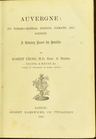 view Auvergne : its thermo-mineral springs, climate and scenery : a salutary resort for invalids / Robert Cross.