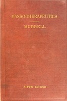 view Massotherapeutics, or, Massage as a mode of treatment / by William Murrell.