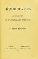 view Homburg-spa : an introduction to its waters and their use / Arnold Schetelig.