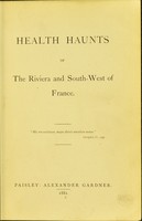 view Health haunts of the Riviera and Southwest of France / Robert Herbert Story.