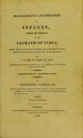 view Management and diseases of infants, under the influence of the climate of India : being instructions to mothers and parents, in situations where medical aid is not to be obtained, and a guide to medical men, inexperienced in the nursery and the treatment of tropical infantile disease. Illustrated by coloured plates / by Frederick Corbyn.