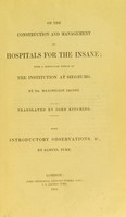 view On the construction and management of hospitals for the insane : with a particular notice of the institution of Sieburg / by Maximilian Jacobi ; translated by John Kitching  ; with introductory observations, &c., by Samuel Tuke.