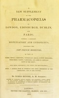 view A new supplement to the pharmacopoeias of London, Edinburgh, Dublin, and Paris : forming a complete dispensatory and conspectus, including the new French medicines / by James Rennie.