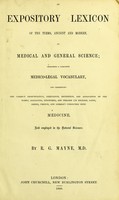 view An expository lexicon of the terms, ancient and modern, in medical and general science; including a complete medico-legal vocabulary / by R.G. Mayne.