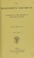 view The microtomist's vade-mecum : a handbook of the methods of microscopic anatomy / by Arthur Bolles Lee.