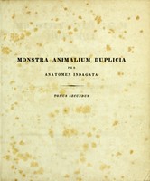 view Monstra animalium duplicia per anatomen indagata : habito respectu ad physiologiam medicinam forensem et artem obstetriciam / descripsit iconibusque illustravit Ioannes Carolus Leopoldus Barkowius.