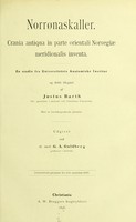 view Norrønaskaller : crania antiqua in parte orientali Norvegiae meridionalis inventa / en studie fra Universitetets Anatomiske Institut og dette tilegnet af Justus Barth ... ; udgivet ved G.A. Guldberg.