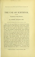 view The use of ichthyol in the treatment of skin diseases / by Joseph Zeisler.