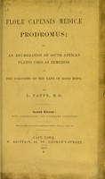 view Floræ Capensis medicæ prodromus; or An enumeration of South African indigenous plants used as remedies by the colonists of the Cape of Good Hope / by L. Pappe.