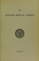 view The Harvard Medical School, 1782-1906.