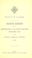 view Second report on the administration of the Rivers Pollution Prevention Acts / by the County Medical Officer.