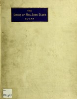 view The statue of Mrs. John Elder, Govan : a record of the movement for and the unveiling of the statue : together with some account of the Elder free library , the Elder Cottage Hospital, and the Cottage Nurses' Training Home : and an obituary notice of Mrs. Elder / [compiled by Archibald Craig].