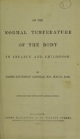 view On the normal temperature of the body in infancy and childhood / by James Patterson Cassells, M.D., M.R.C.S., Lond.