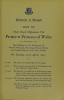 view Visit of their Royal Highnesses the Prince & Princess of Wales to inaugurate the new buildings for the Departments of Natural Philosophy, Physiology, Materia Medica, and Forensic Medicine with Public Health, on Tuesday, 23rd April, 1907.