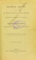 view Practical geodesy : comprising chain surveying and the use of surveying instruments, levelling and tracing of contours, together with sanitary surveys of towns, trigonometrical, colonial, mining and maritime surveying / by J. Butler Williams.