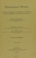 view Physiologic optics : dioptrics of the eye, functions of the retina, ocular movements and binocular vision / by M. Tscherning ; authorized translation from the original French edition., specially revised and enlarged by the author by Carl Weiland.