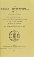 view The British pharmacopoeia, 1914 / published under the direction of the General Council of Medical Education and Registration of the United Kingdom, pursuant to the Acts XXI & XXII Victoria, cap. XC, 1858 and XXV and XXVI Victoria, cap. XCI, 1862.