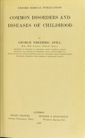 view Common disorders and diseases of childhood / by George Frederic Still.