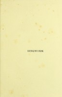 view Ringworm in the light of recent research : pathology -- treatment -- prophylaxis / by Malcolm Morris.