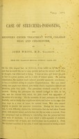 view Case of strychnia-poisoning, and recovery under treatment with calabar bean and chloroform / by John White.