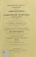 view Dissertatio medica inauguralis, quædam de ambustionibus et de combustione spontanea complectens : quam, annuente summo numine, ex auctoritate reverendi admodum viri, D. Georgii Baird, SS. T. P. Academiae Edinburgenae Praefecti : necnon amplissimi senatus academici consensu, et nobilissimæ facultatis medicæ decreto : pro gradu doctoratus, summisque in medicina honoribus ac privilegiis rite et legitime consequendis / eruditorum examini subjicit Georgius Kincaid Pitcairn, Scotus, Chirurgus Soc. Plin. Hist. Nat. Edin. Socius, &c.