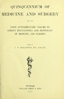 view Quinquennium of medicine and surgery : being the first supplementary volume to Green's Encyclopedia and dictionary of medicine and surgery / edited by J.W. Ballantyne.