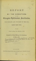 view Report by the directors of the Glasgow Ophthalmic Institution, for diseases and injuries of the eye, 146 West Regent Street, for the period ending 31st December, 1870 : submitted to a general meeting of the contributors, 6th March 1871.