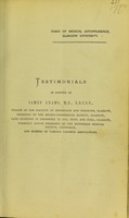 view Testimonials in favour of James Adams, M.D., L.R.C.S.E., Fellow of the Faculty of Physicians and Surgeons, Glasgow, president of the Medico-Chirurgical Society, Glasgow, late examiner in chemistry to Fac. Phys. and Surg., Glasgow, formerly senior president of the Hunterian Medical Society, Edinburgh, and member of various learned associations.