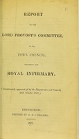 view Report by the Lord provost's Committee, to the Town Council, regarding the Royal Infirmary.