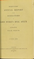 view Thirty-first annual report of the directors of James Murray's Royal Asylum for Lunatics, near Perth, June 1858.