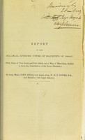 view Report on the malarial epidemic fever of Mauritius of 1866-67, (with plans of Port Louis and Flat Island, and a map of Mauritius, shaded to show the distribution of the fever districts) / by John Small and W.H.T. Power.