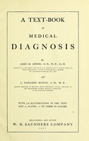 view A text-book of medical diagnosis / by James M. Anders and L. Napoleon Boston ; with 418 illustrations in the text and 25 plates, 17 of them in colors.