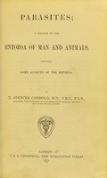 view Parasites : a treatise on the entozoa of man and animals including some account of the ectozoa / by T. Spencer Cobbold.