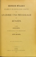 view Heinrich Müller's Gesammelte und hinterlassene Schriften zur Anatomie und Physiologie des Auges / Zusammengestellt und herausgegeben von Otto Becker.