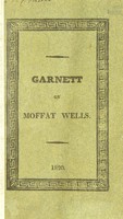 view Observations on Moffat, and its mineral waters / by T. Garnett ; with notes and additions, by the editor.