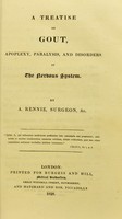 view A treatise on gout, apoplexy, paralysis, and disorders of the nervous system / by A. Rennie.