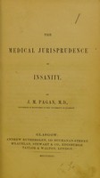 view The medical jurisprudence of insanity / J.M. Pagan.