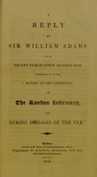 view A reply to a recent publication against him, purporting to be the "Report of the Committee of the London Infirmary, for Curing Diseases of the Eye."