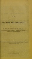 view On the anatomy of pneumonia / by William Henderson.