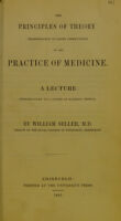 view The principles of theory indispensable to sound observation in the practice of medicine : a lecture introductory to a course of materia medica / by William Seller.