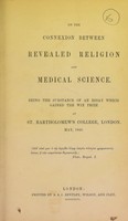 view On the connexion between revealed religion and medical science : being the substance of an essay which gained the Wix prize at St. Bartholomew's College, London, May, 1846.