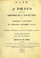 view Case of a fœtus found in the abdomen of a young man, at Sherborne, in Dorsetshire / by Nathaniel Highmore, surgeon.