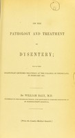 view On the pathology and treatment of dysentery : being the Gulstonian lectures delivered at the College of Physicians, in February 1847 / by William Baly, M.D.