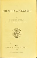 view The chemistry of cookery / by W. Mattieu Williams.