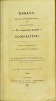 view Essays, moral, philosophical, and stomachical, on the important science of good-living / by Launcelot Sturgeon.