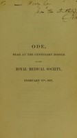 view Ode read at the centenary dinner of the Royal Medical Society, February 17th, 1837.