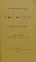 view On some of the forms of disease of the eye, constituting the condition commonly called amaurosis / by Ernest Hart.