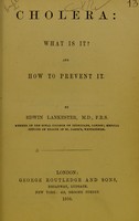 view Cholera : what is it? and how to prevent it / By Edwin Lankester.