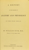 view A report on the progress of anatomy and physiology in the year 1843-44 / by William Budd.